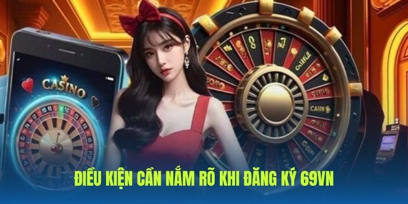 Hướng Dẫn Đăng Ký 69VN Chi Tiết Và An Toàn Cho Người Mới 3 Câu hỏi nhiều người hay thắc mắc khi đăng ký 69VN