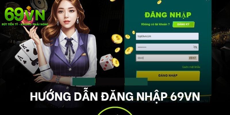 Hướng Dẫn Đăng Nhập 69VN Chi Tiết Qua 3 Bước Đơn Giản 1 Hướng dẫn chi tiết 3 bước đăng nhập 69VN