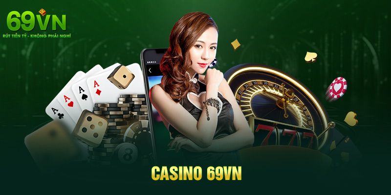 69VN - Nhà Cái 69VN.COM Uy Tín #1 VN Năm 2026 | Tặng +69K 10 Sảnh chơi casino mang đến trải nghiệm chuyên nghiệp và chân thực